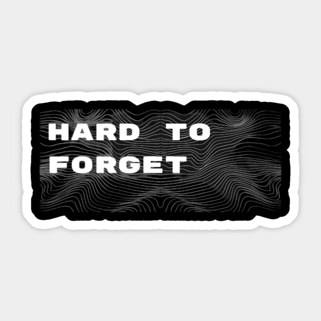 Hard to forget Sticker by ExplicitDesigns